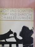 Licht und Schatten - Light and Shadow - Ombre et Lumiére