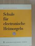 Schule für electronische Heimorgeln I.