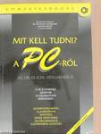 Mit kell tudni a PC-ről?