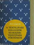 A Textilipari Dolgozók Szakszervezetének története (minikönyv)