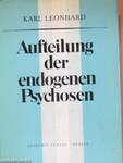 Aufteilung der endogenen Psychosen