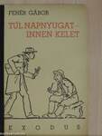 Túl napnyugat - innen Kelet