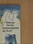 Nyakunkon az élet