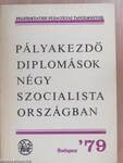 Pályakezdő diplomások négy szocialista országban '79