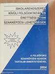 Iskolarendszeren kívüli felsőoktatás és érettségi utáni szakképzési lehetőségek 2004