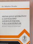 Munkajogi kézikönyv gazdálkodó szervezeteknek, vállalkozóknak