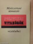 Módszertani útmutató politikai vitakörök vezetéséhez