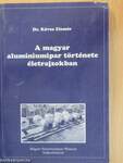A magyar alumíniumipar története életrajzokban