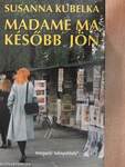 Madame ma később jön