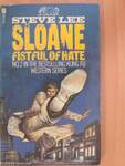 Sloane: Fistful of Hate