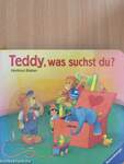 Teddy, was suchst du?