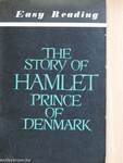 The Story of Hamlet Prince of Denmark