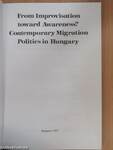From Improvisation toward Awareness? Contemporary Migration Politics in Hungary