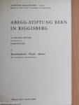 Abegg-Stiftung Bern in Riggisberg I.