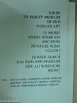 Guide to Rublev Museum of Old Russian Art