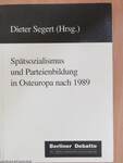 Spätsozialismus und Parteienbildung in Osteuropa nach 1989