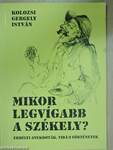 Mikor legvígabb a székely?