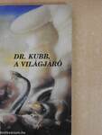 Dr. Kubb, a világjáró