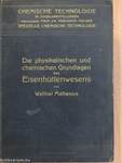 Die physikalischen und chemischen Grundlagen des Eisenhüttenwesens