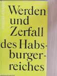 Werden und Zerfall des Habsburgerreiches