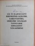 Gáz- és olajfogyasztó berendezések kezelőire, karbantartóira, szerelőire vonatkozó tanfolyamok kidolgozott vizsgakérdései