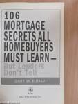 106 Mortgage Secrets All Homebuyers Must Learn - But Lenders Don't Tell