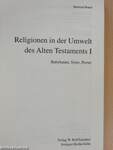 Religionen in der Umwelt des Alten Testaments I.