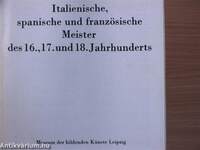 Italienische, spanische und französische Meister des 16., 17. und 18. Jahrhunderts