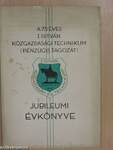 A 75 éves I. István Közgazdasági Technikum (Pénzügyi Tagozat) Jubileumi évkönyve 1961-1962