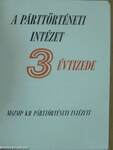 A Párttörténeti Intézet 3 évtizede (minikönyv)
