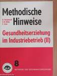 Methodische Hinweise - Gesundheitserziehung im Industriebetrieb (II)