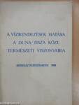 A vízrendezések hatása a Duna-Tisza köze természeti viszonyaira