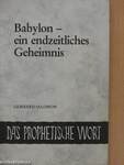 Babylon - ein endzeitliches Geheimnis