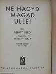 Ne hagyd magad Ulle!