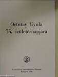 Ortutay Gyula 75. születésnapjára