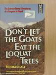 Don't Let the goats eat the loquat trees