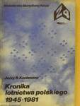 Kronika lotnictwa polskiego 1945-1981