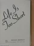 Life is too Short