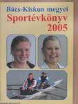 Bács-Kiskun megyei Sportévkönyv 2005