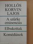 A szürke eminenciás/Elbukottak/Komédiások