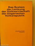 Das System der Lenkung der Volkswirtschaft der ungarischen Volksrepublik