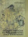 Anakreón-variációk: vágyott életminőség avagy sorsközösség (dedikált példány)