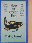 How to Catch Fish with Flying Lures