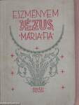 Eszményem: Jézus, Mária fia