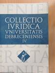 Collectio Iuridica Universitatis Debreceniensis IV.