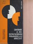 Dráma a XX. században - Pirandello és Brecht