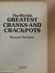 The World's Greatest Cranks and Crackpots