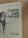 Cassidy, bleib bei uns!
