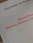 Blurred Boundaries: Migration, Ethnicity, Citizenship