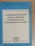 A nonprofit szervezetek adózása, működése a számviteli törvény hatálybalépését követően